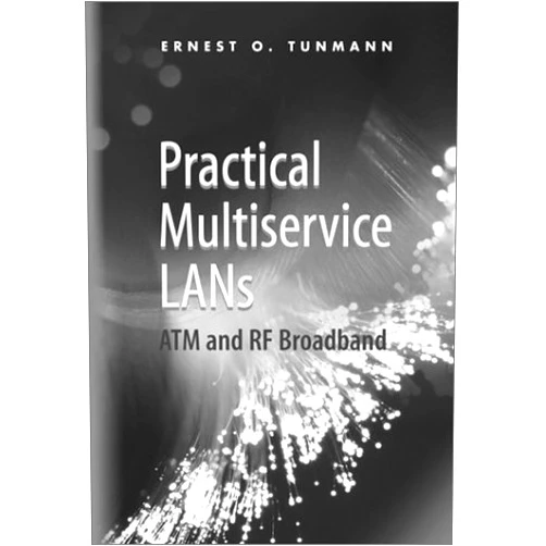 Ernest O Tunmann Practical Multiservice LANs: ATM and RF Broadband