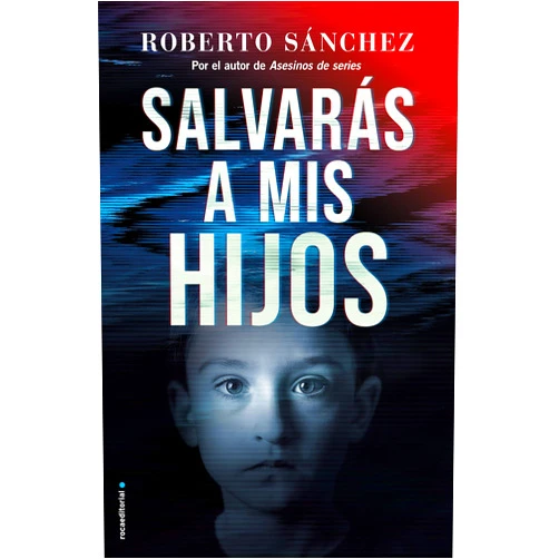 Spanish Edition by Roberto Sánchez (Author) Format: Kindle Edition Salvarás a mis hijos (Asesinos de Series 2) (Spanish Edition)