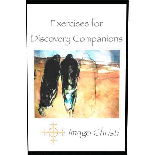 By Imago Christi (Author), Bill O'Byrne (Author), John Pyrc (Author), Kathy Pyrc (Author) & 1 more Exercises for Discovery Companions: Deepening Discovery with a Spiritual Companion