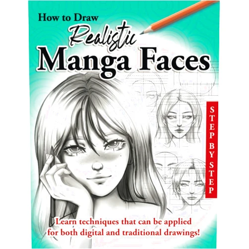 Amandine Cavalieri How to Draw Realistic Manga Faces: Learn How to Draw Anime Faces in a Realistic Way, Step by Step, Made Easy for Kids, Teens and Beginners (How to Draw Cute Manga)