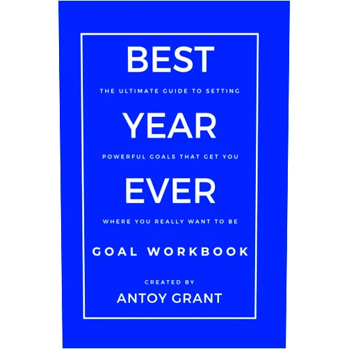 Antoy Grant Best Year Ever Goal Workbook