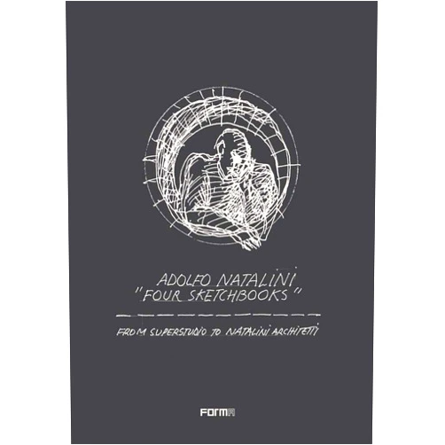 Adolfo Natalini 'Four Sketchbooks': From Superstudio To Natalini Architetti