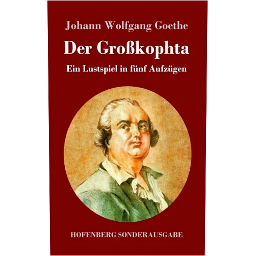 German Edition by Johann Wolfgang Goethe (Author) Der Großkophta: Ein Lustspiel in fünf Aufzügen (German Edition)