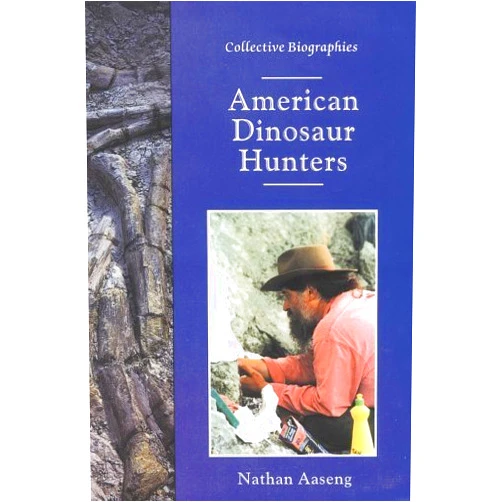 American Dinosaur Hunters (Collective Biographies) by Nathan Aaseng (1996-09-01)