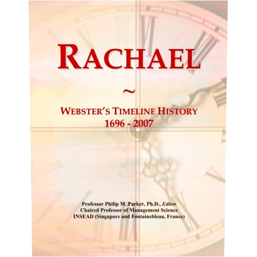By Philip M. Parker (Author) Rachael: Webster's Timeline History, 1696 - 2007