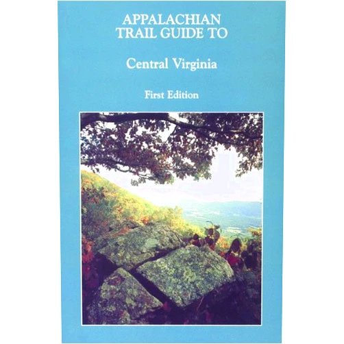 AP TRAIL CONSERVANCY Appalachian Trail Guide to Central Virginia