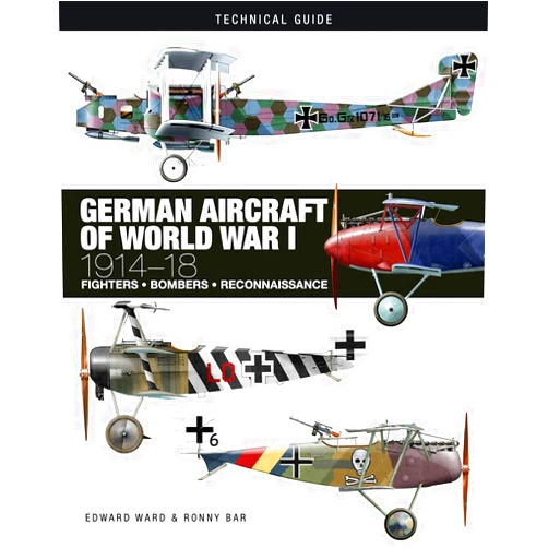 Edward Ward,Ronny Bar German Aircraft of World War I: 1914-1918 (Technical Guides)