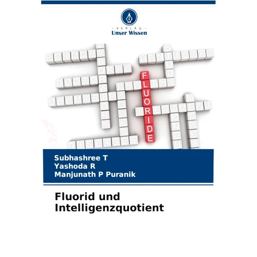 Subhashree T,Yashoda R,Manjunath P Puranik Fluorid und Intelligenzquotient (German Edition)