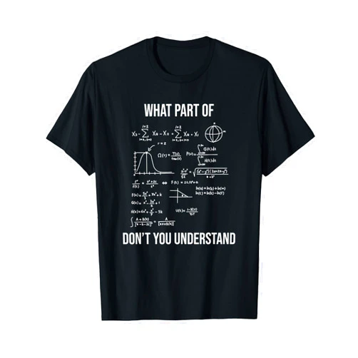 What Part Of Funny Engineering Mathematics What Part Of Funny Mechanical Engineer Mathematician T-Shirt