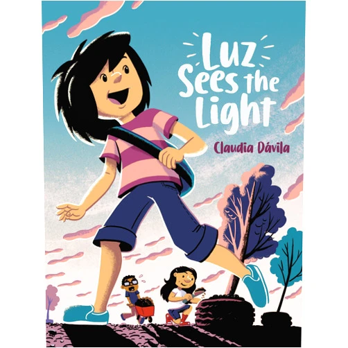 Claudia Dávila Luz Sees the Light (Luz Goes Green, 1)