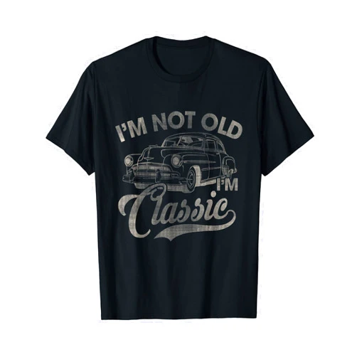 Funny Gifts Papa And Grandpa I'm Not Old I'm Classic Funny Car Lover Men Dad Papa Grandpa T-Shirt