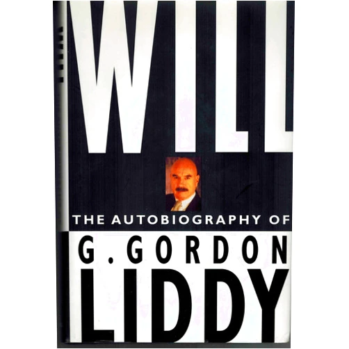 By G. Gordon Liddy (Author) Will: The Autobiography of G. Gordon Liddy