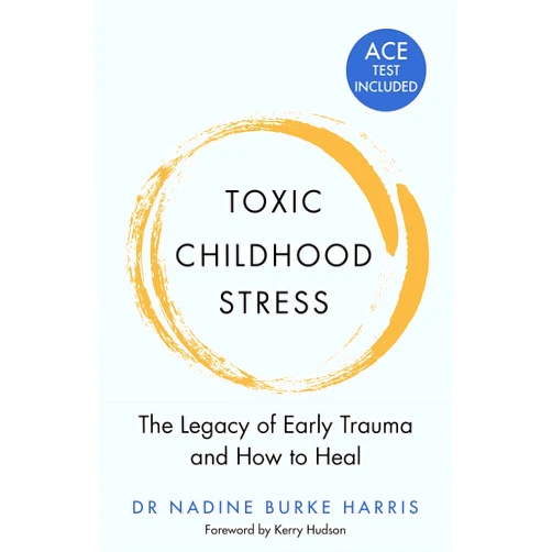 By Nadine Burke Harris (Author) Toxic Childhood Stress