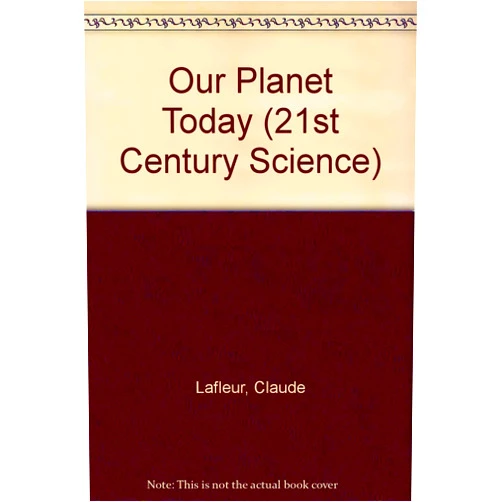 By Claude Lafleur (Author) Our Planet Today (21st Century Science)