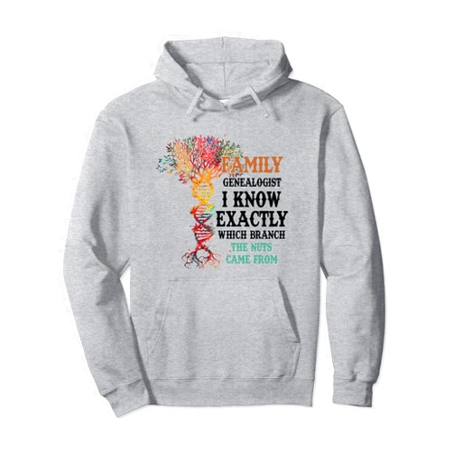 I Know Exactly Which The Branch Funny Genealogy Family Genealogist I Know Exactly Which Branch Genealogy Pullover Hoodie