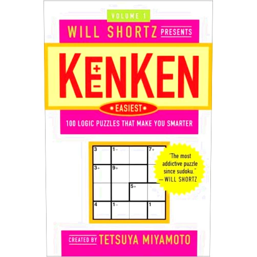 Tetsuya Miyamoto,Will Shortz,KenKen Puzzle LLC Will Shortz Presents KenKen Easiest Volume 1: 100 Logic Puzzles That Make You Smarter