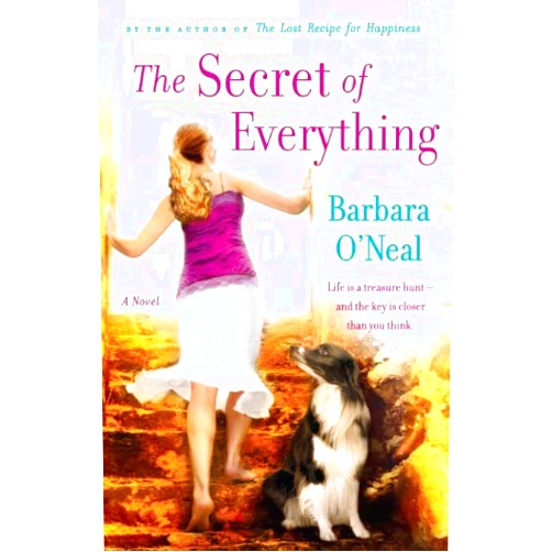 By Barbara O'Neal (Author) Format: Kindle Edition The Secret of Everything: A Novel