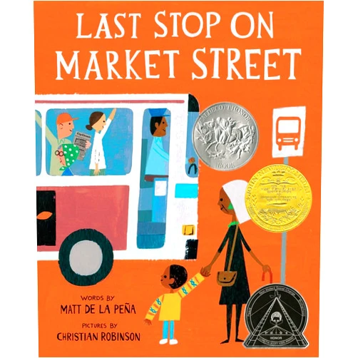 By Matt de la Peña (Author), Christian Robinson (Illustrator) Last Stop on Market Street