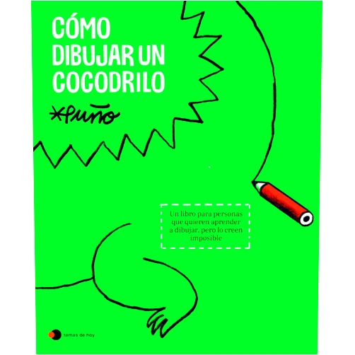 Puño Cómo dibujar un cocodrilo: Un libro para personas que quieren aprender a dibujar, pero lo creen imposible