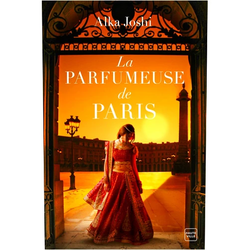 Alka Joshi,Anne-Claire Payet,Suzy Borello La Parfumeuse de Paris