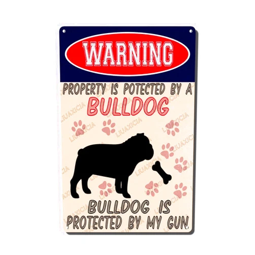 LIUAXICIA Rustic Metal Decor Vintage Warning Property Is Potected By A Bulldog Is Protected By My Gun Garage Home Cafe Bar Farm Wall Bathroom Decor Metal Sign 8x12 inch-Tin sign