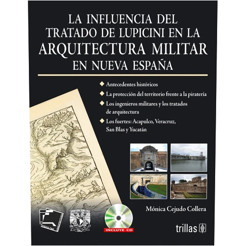 Monica Cejudo Collera La influencia del tratado de Lupicini en la arquitecturamilitar en nueva españa / The influence of Lupicini tried in military architecture in new Spain (Spanish Edition)