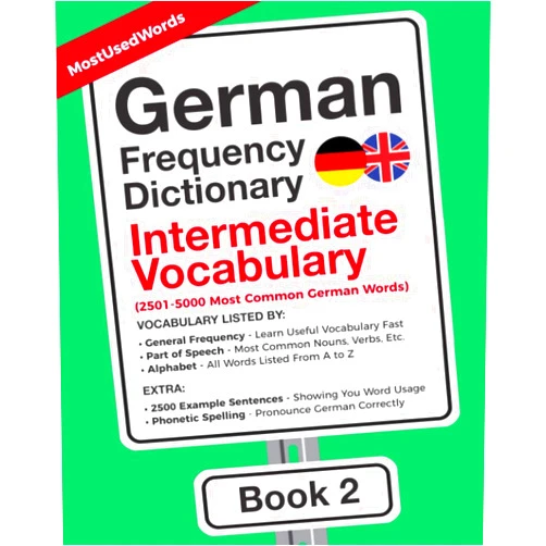 By MostUsedWords (Author), Iva Simunkova (Author) German Frequency Dictionary - Intermediate Vocabulary: 2501-5000 Most Common German Words (Learn German with the German Frequency Dictionaries)