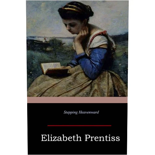Elizabeth Prentiss Stepping Heavenward