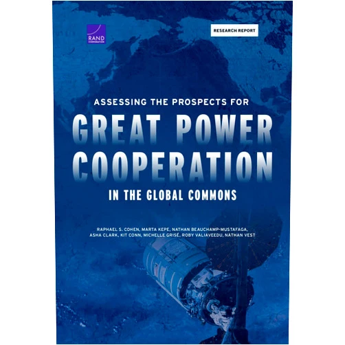 By Raphael S. Cohen (Author), Marta Kepe (Author), Nathan Beauchamp-Mustafaga (Author), Asha Clark (Author), Kit Conn (Author) & 1 more Assessing the Prospects for Great Power Cooperation in the Global Commons (Research Report)