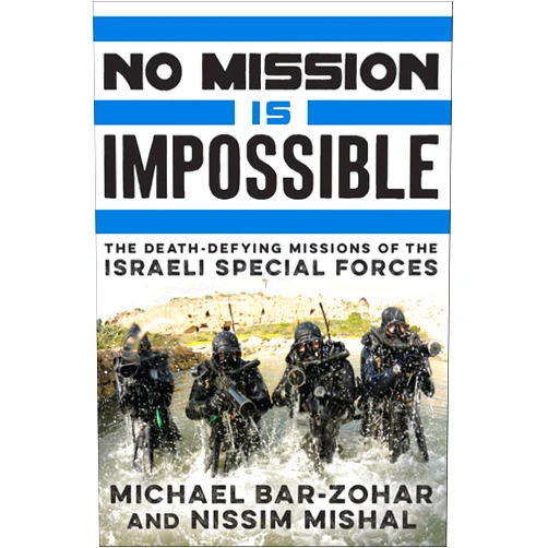 By Michael Bar-Zohar (Author), Nissim Mishal (Author) Format: Kindle Edition No Mission Is Impossible: The Death-Defying Missions of the Israeli Special Forces