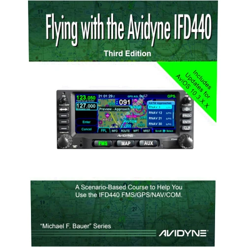 Avidyne Corporation IFD440 Operational Training Manual (Avidyne IFD Operational Training Series)