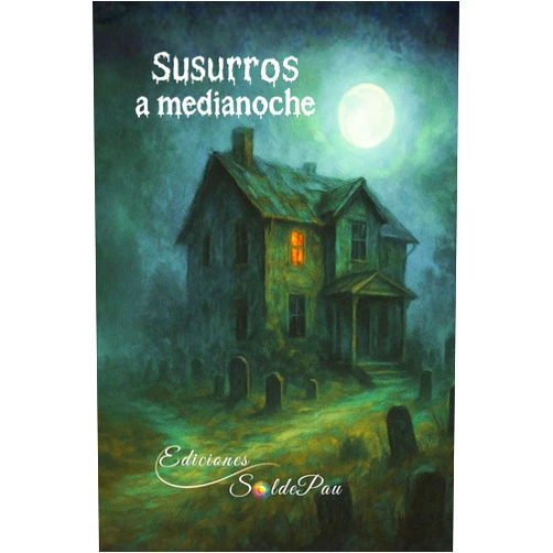 Sofia Primo Ruiz,María José Rodríguez Apruzzese,María Toret Campoy,Pino Betancor,Jyoti Baharani,Jovany Ant. Paulino Hernández,Mar González,Esther Castelao,Ediciones SoldePau Susurros a medianoche (Spanish Edition)