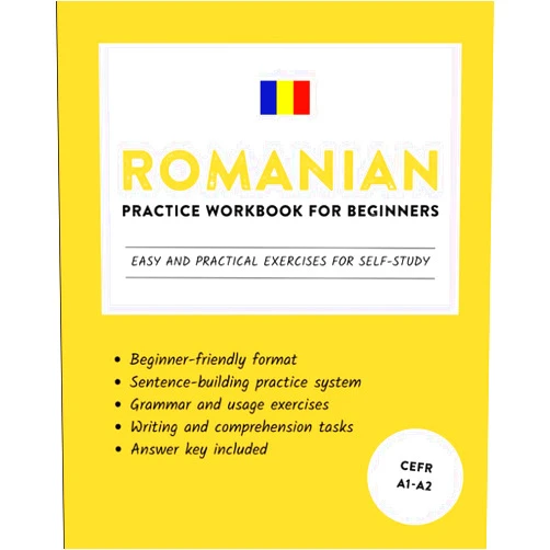 Duygu Mengioglu Romanian Practice Workbook for Beginners: Easy and Practical Exercises for Self-Study (Learn Romanian)