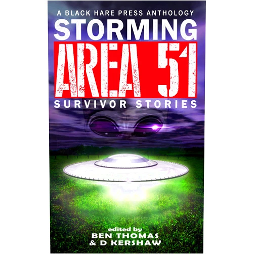 By D. Kershaw (Author, Editor), Angela Zimmerman (Author), Brandi Hicks (Author), Cecelia Hopkins-Drewer (Author), C.L. Williams (Author), Charlotte O'Farrell (Author), Cindar Harrell (Author), D.M. Burdett (Author), David Bowmore (Author), Dawn DeBraal (Author), Eddie Moore (Author), Gabriella Balcom (Author), Gregg Cunningham (Author), J.W. Garrett (Author), Jacob Baugher (Author), J.B. Wocoski (Author), Jennifer Shelby (Author), Jensen Reed (Author), Jo Seysener (Author), Marcus Cook (Author), Mason Harold Hilden (Author), N.M. Brown (Author), Peter J. Foote (Author), Raven Corinn Carluk (Author), Rhiannon Bird (Author), Rich Rurshell (Author), Shelly Jarvis (Author), Stephen Coghlan (Author), Stephen Herczeg (Author), Sue Marie St. Lee (Author), Terry Miller (Author), Vonnie Winslow Crist (Author), Wondra Vanian (Author), Zoey Xolton (Author), A.L. King (Author), Alice Lam (Author), Cindy O'Quinn (Author), Derek Dunn (Author), Eddie D. Moore (Author), G. Allen Wilbanks (Author), Hari Navarro (Author), Helen Power (Author), Jason Holden (Author), Jefferson Retallack (Author), Joel R. Hunt (Author), Kelly A. Harmon (Author), Mark Mackey (Author), Matthew M. Montelione (Author), Michael Balletti (Author), Michael D. Davis (Author), Neen Cohen (Author), Nerisha Kemraj (Author), Nicole Little (Author), Paula R.C. Readman (Author), S. Gepp (Author), Sam M. Phillips (Author), Shawn M. Klimek (Author), Stuart Conover (Author), Terri A. Arnold (Author), Umair Mirxa (Author), Ben Thomas (Editor) & 58 more Format: Kindle Edition STORMING AREA 51: Survivor Stories (BHP Writers' Group Special Edition Book 1)