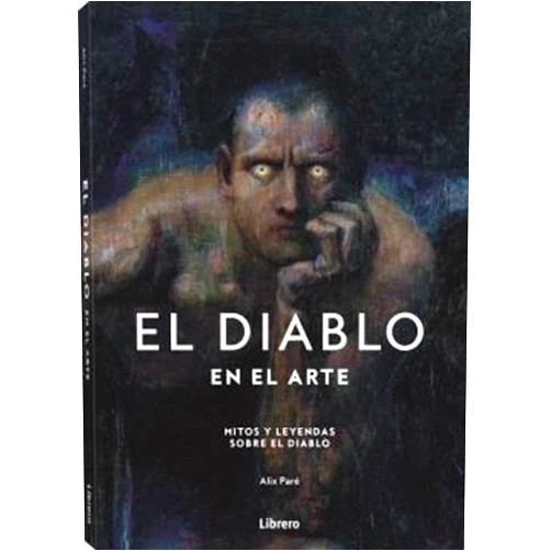 Spanish Edition by ALIX PARE (Author) DIABLO EN EL ARTE, EL: MITOS Y LEYENDAS SOBRE EL DIABLO
