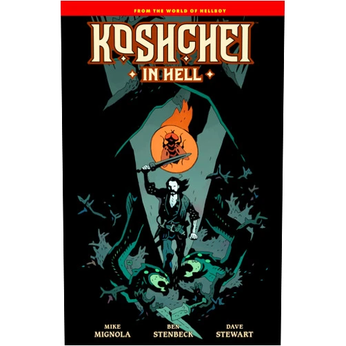 Mike Mignola,Ben Stenbeck,Dave Stewart,Clem Robins Koshchei in Hell