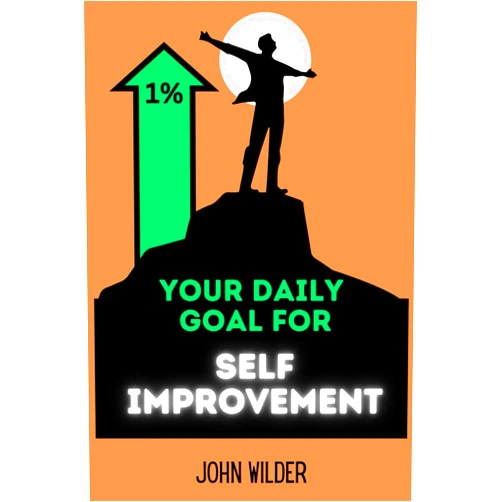 John Wilder Up 1% - Your Daily Goal For Self Improvement