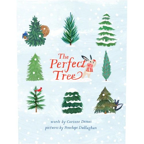 Corinne Demas,Penelope Dullaghan The Perfect Tree: A Picture Book