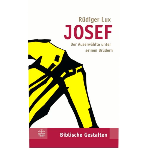 Rudiger Lux,Christfried Bottrich Josef: Der Auserwahlte unter seinen Bruedern (Biblische Gestalten) (German Edition)