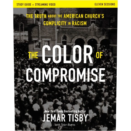 Jemar Tisby The Color of Compromise Study Guide plus Streaming Video: The Truth about the American Church's Complicity in Racism