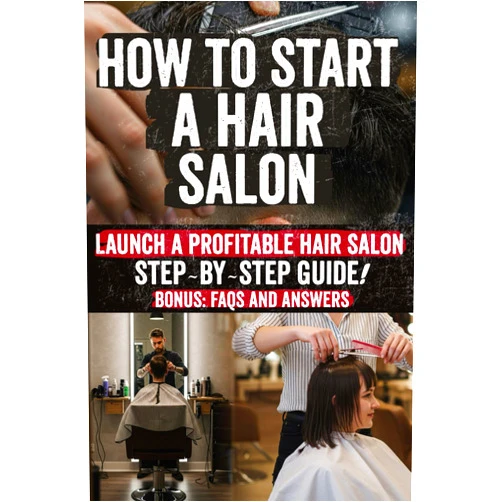 Sandra Alberte How to Start a Hair Salon: The Hidden Secrets to Building a Thriving Salon: Profit Strategies, Marketing Tactics, and Expert Industry Insights