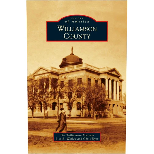 Williamson Museum,Lisa E Worley,Chris Dyer Williamson County