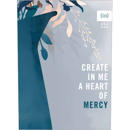 (in)courage,Dorina Lazo Gilmore-Young Create in Me a Heart of Mercy: (Bible Study Guide for Women Including Discussion Questions - Perfect for Small Group or Individual Use)
