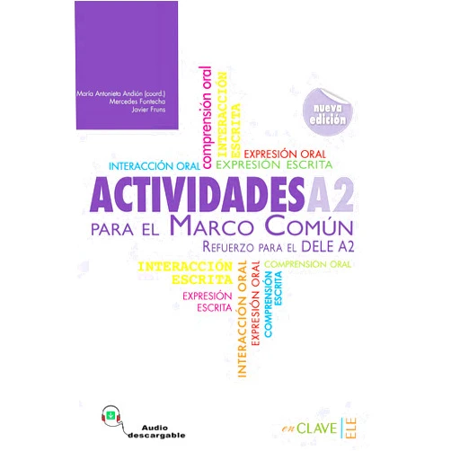 María Antonieta Andión Herrero,Mercedes Fontecha López,Javier Fruns Giménez Actividades para el Marco común europeo A2 + audio (nueva edición): Refuerzo para el DELE A2 (2009)