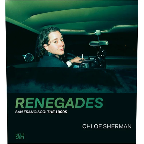 Nadine Barth,Katharina Mouratidi,Chloe Sherman,Lynn Breedlove,Catherine Opie,Anna Joy Springer Chloe Sherman: Renegades: San Francisco: The 1990s