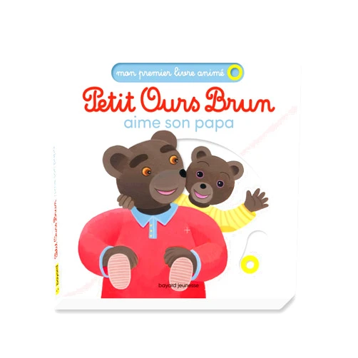 French Edition by Danièle Bour (Illustrator), Laura Bour (Illustrator) Petit Ours Brun aime son papa - Mon premier livre animé - Dès 1 an