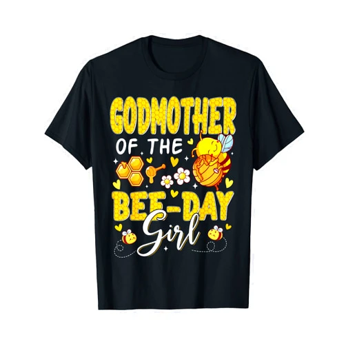 Bee Day Girl Flower Birthday Godmother of The Bee Day Girl Flower Birthday Family T-Shirt