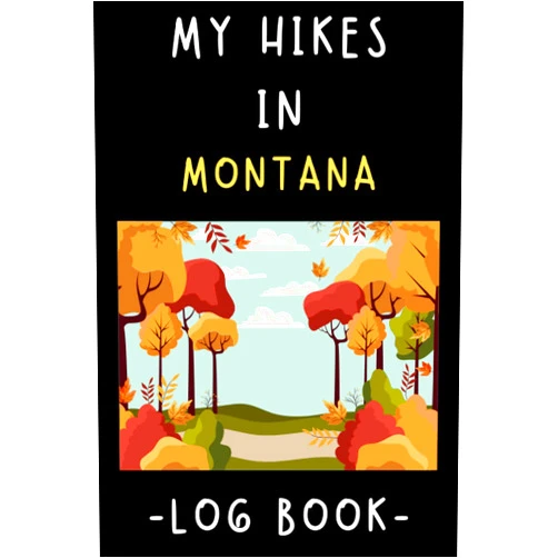 Melissa Romecilade Taragasola My Hikes In Montana Log Book: Trail Journal With Prompts To Keep Track Of All Your Hikes And Adventures (6