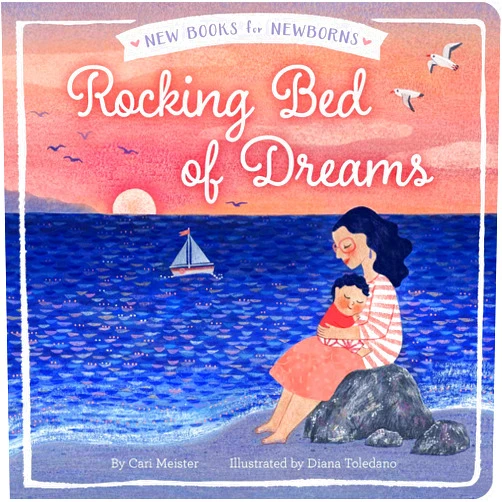 By Cari Meister (Author), Diana Toledano (Illustrator) Format: Kindle Edition Rocking Bed of Dreams (New Books for Newborns)
