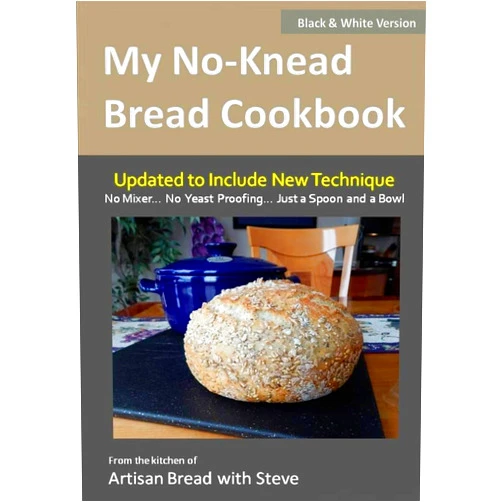 Steve Gamelin,Taylor Olson My No-Knead Bread Cookbook (B&W Version): From the Kitchen of Artisan Bread with Steve